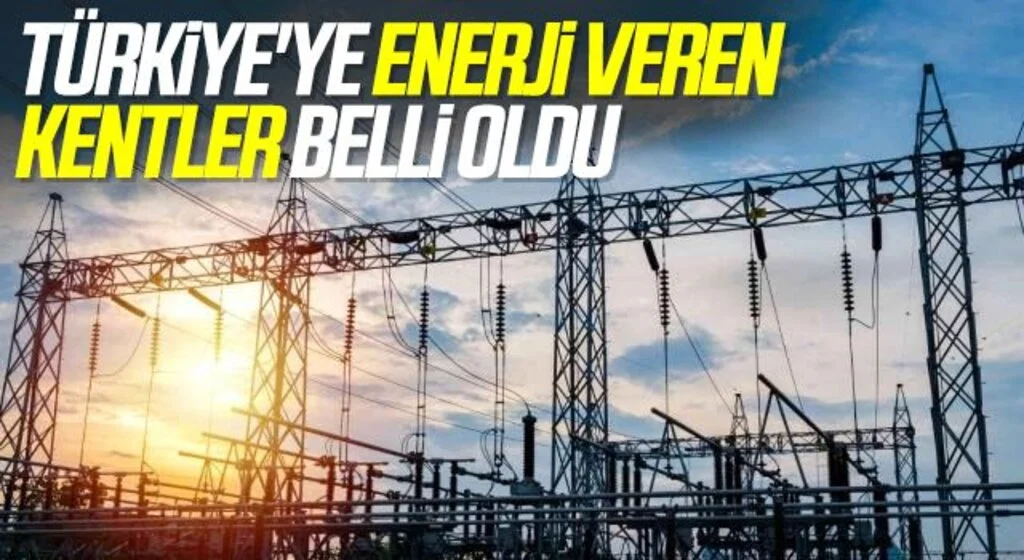Türkiye'ye enerji veren kentler belli oldu! Samsun 7. Sırada