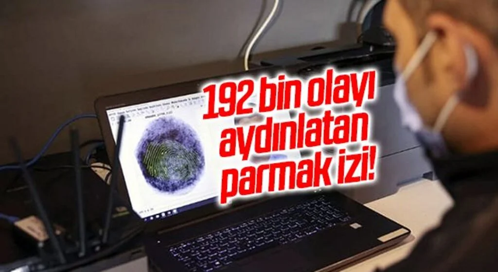 192 bin olayı aydınlatan parmak izi!