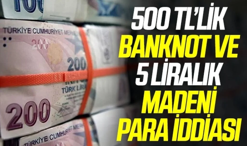 500 TL’lik banknot ve 5 liralık madeni para iddiası! CHP’den ilk açıklama geldi…