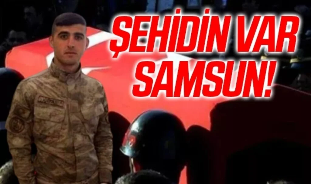 Acı Haber Samsunlu Söz. Er Nurettin Uzun! Şehidin Var Samsun!