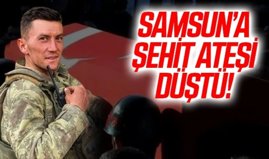 Acı Haber! Şehidin Var Samsun