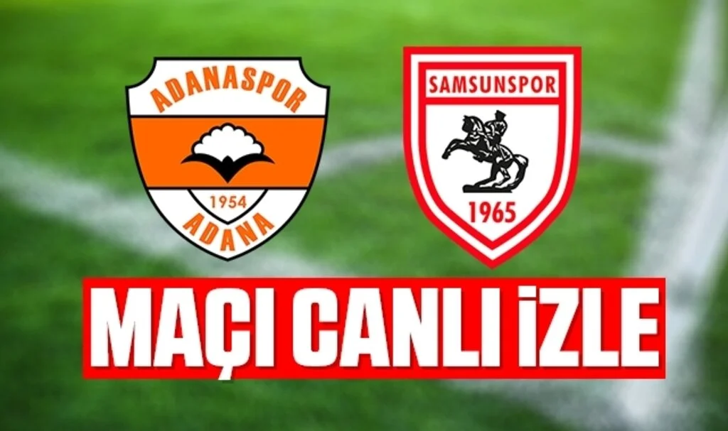 Adanaspor - Samsunspor Maçı Canlı İzle