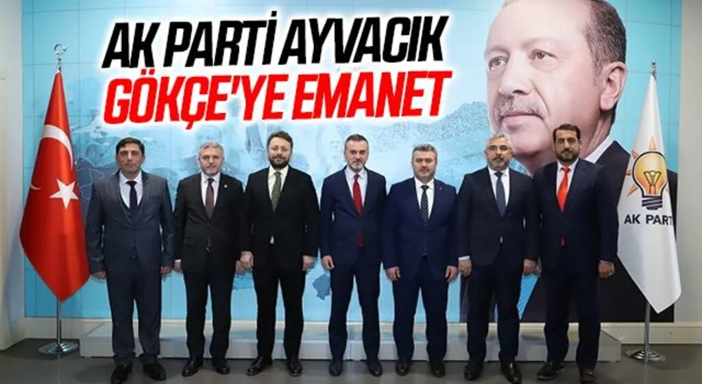 AK Parti Ayvacık Kemalettin Gökçe'ye emanet 