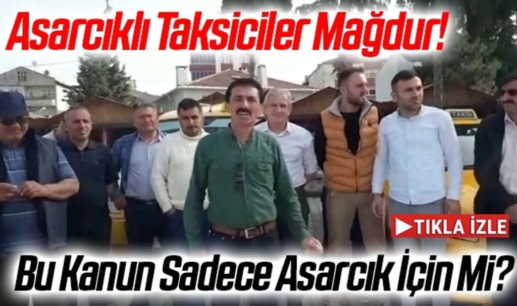 Asarcıklı Taksiciler Mağdur! Bu Kanun Sadece Asarcık İçin Mi?