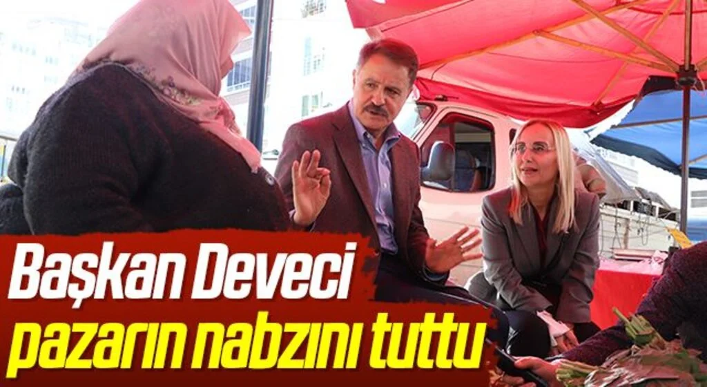 Atakum Belediye Başkanı Cemil Deveci pazarın nabzını tuttu