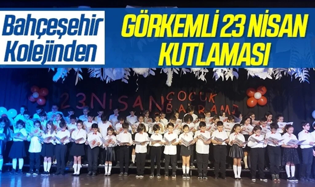 Bahçeşehir Kolejinden görkemli 23 Nisan kutlaması