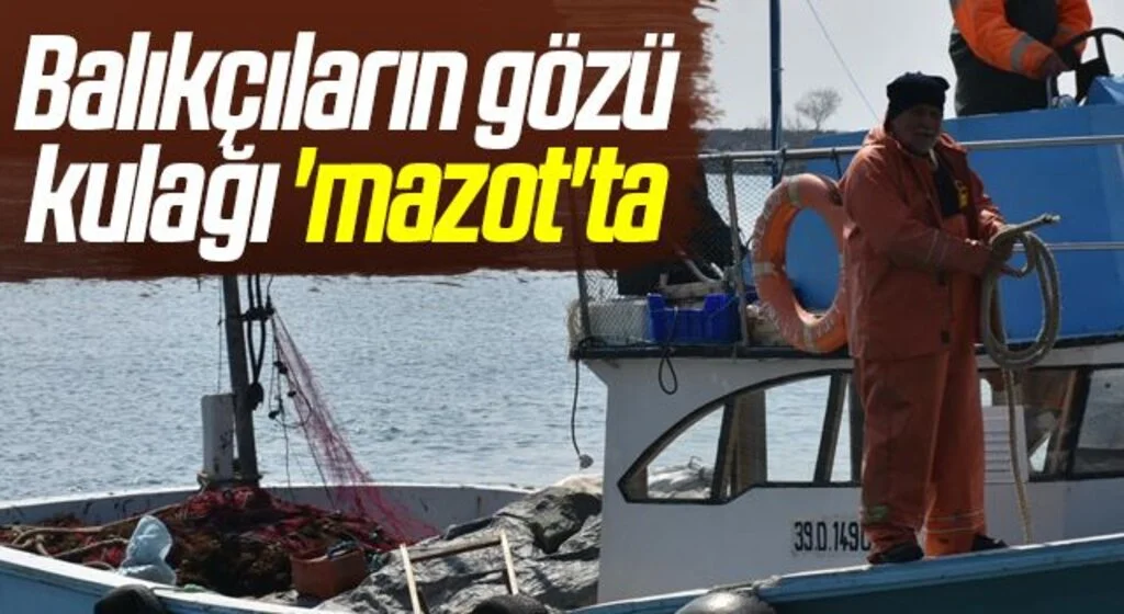 Balıkçıların gözü kulağı 'mazot'ta