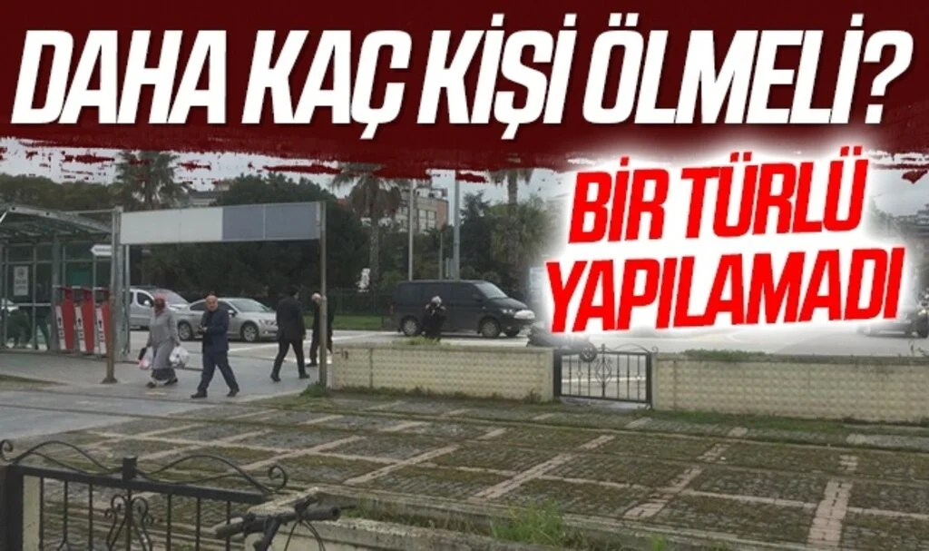 Daha kaç kişi ölmeli? Samsun'da Valilik Önüne Yapılması Talep Edilen Üst Geçitler Bir Türlü Yapılamadı!