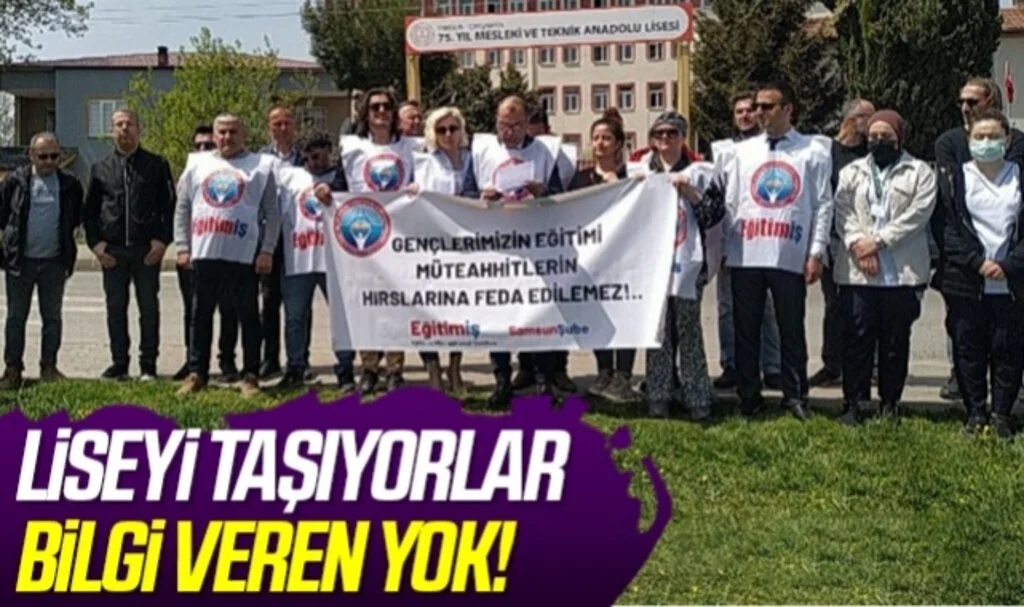 Eğitim İş Samsun Şubesi: Liseyi Taşıyorlar Bilgi Veren Yok  "Okulunuz 4 KM İlerdedir"