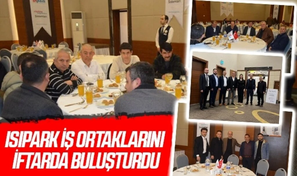Isıpark İş Ortaklarını İftarda Buluşturdu