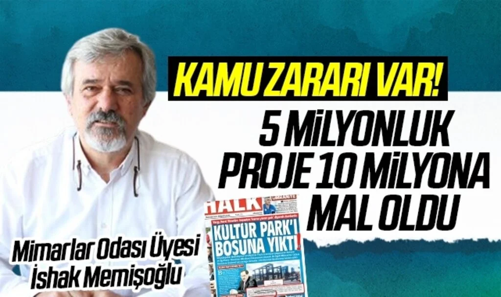 Kamu zararı var! 5 milyonluk proje 10 milyona mal oldu 