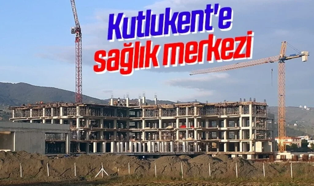 Kutlukent'e sağlık merkezi