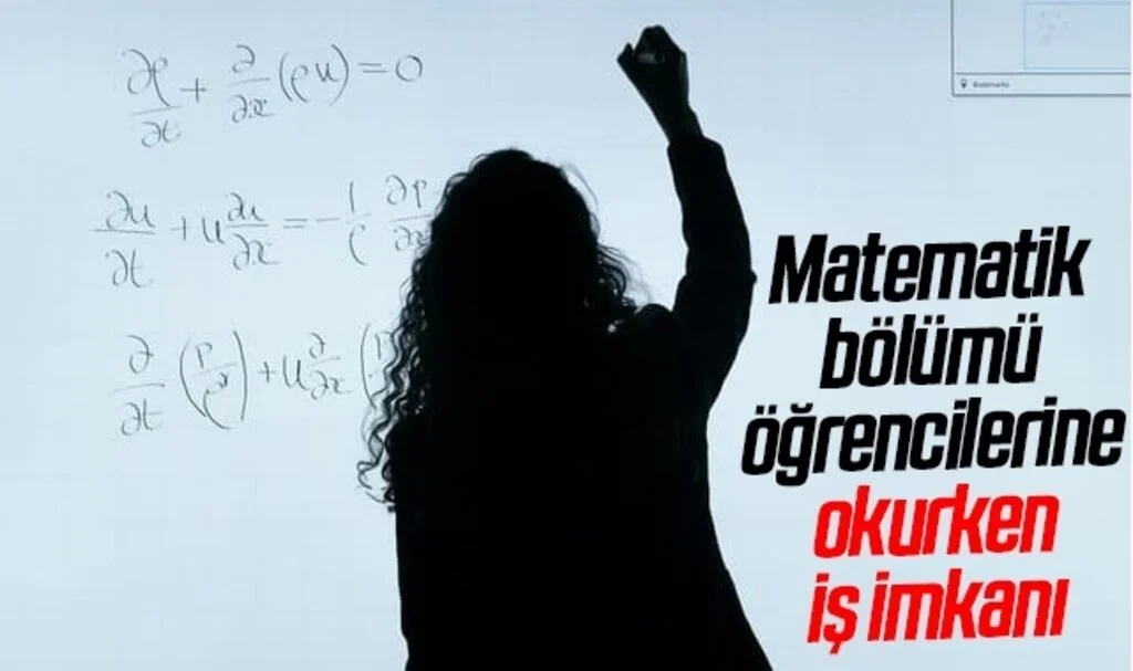 Matematik bölümü öğrencilerine okurken iş imkanı