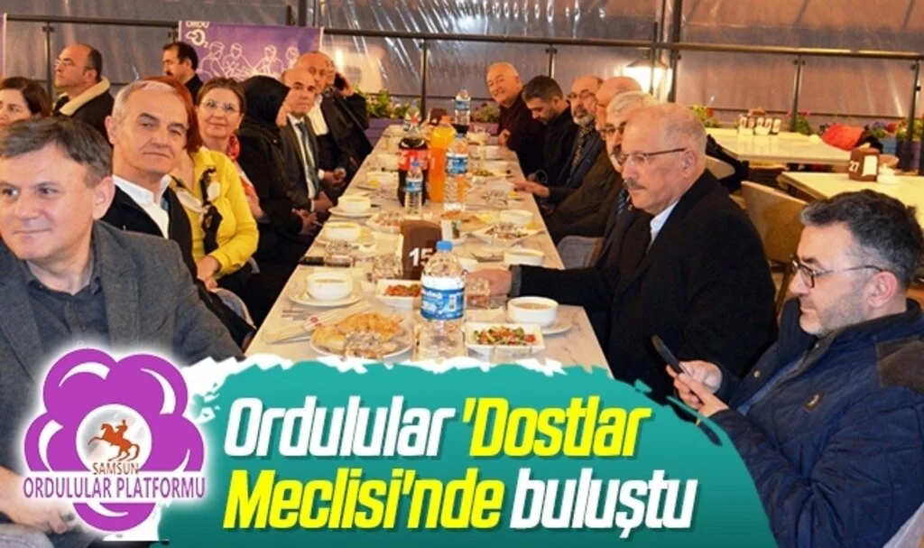 Ordulular 'Dostlar  Meclisi'nde buluştu