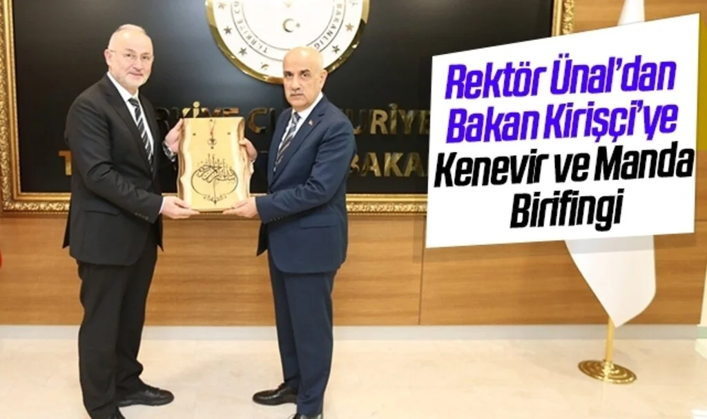 Rektör Ünal'dan Bakan Kirişci'ye kenevir ve manda brifingi