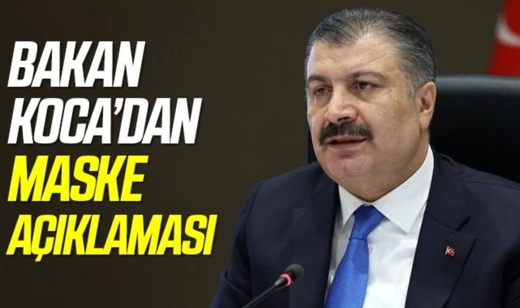 Sağlık Bakanı Koca’dan maske açıklaması