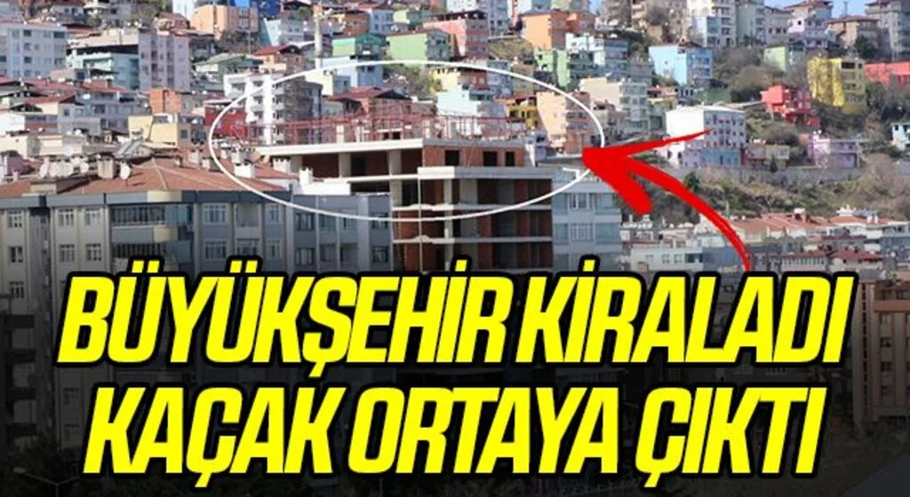 Samsun Büyükşehir Kiraladı Kaçak Ortaya Çıktı