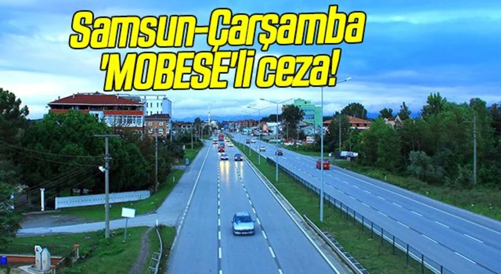 Samsun-Çarşamba 'MOBESE'li ceza!