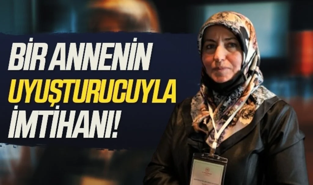 Samsun'da Bir annenin uyuşturucu ile imtihanı