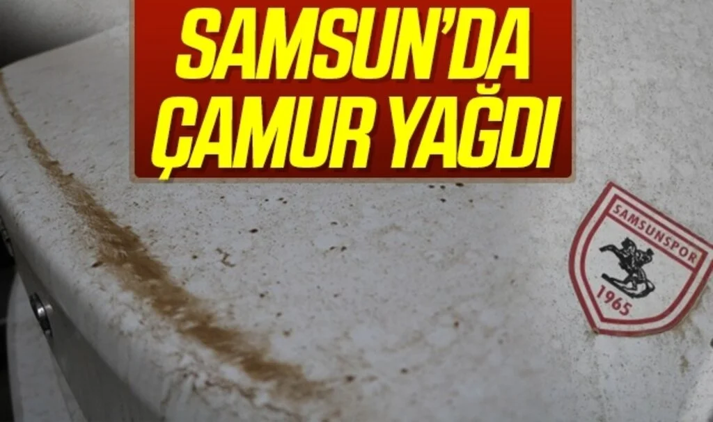 Samsun’da çamur yağdı
