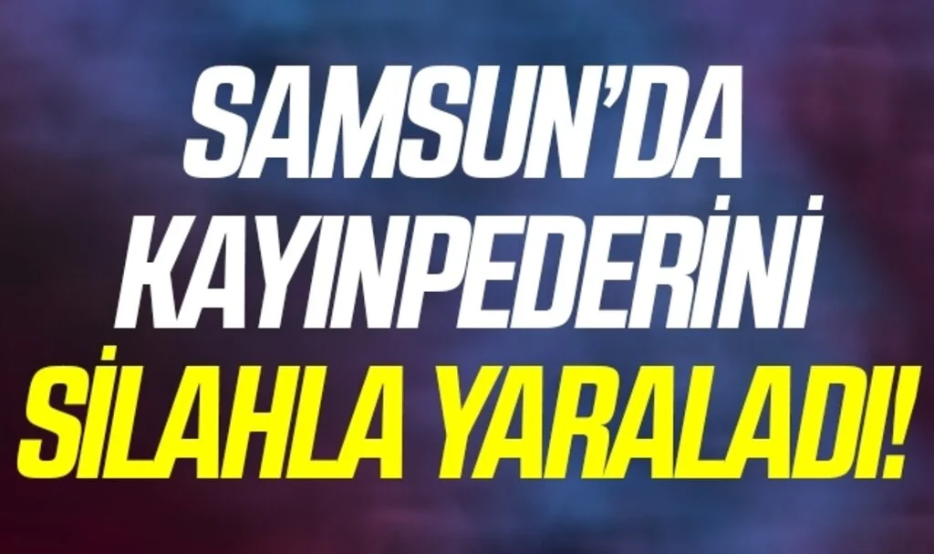 Samsun'da Damat sokak ortasında pompalı tüfekle kayınpederini ağır yaraladı