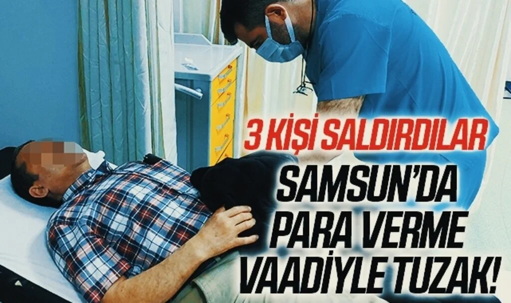 Samsun'da Kafeteryada 3 kişinin saldırısına uğrayan şahıs hastanelik oldu
