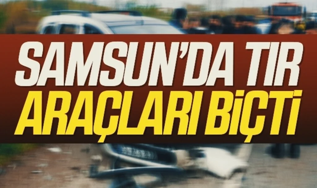 Samsun'da tır araçları biçti: 4 yaralı