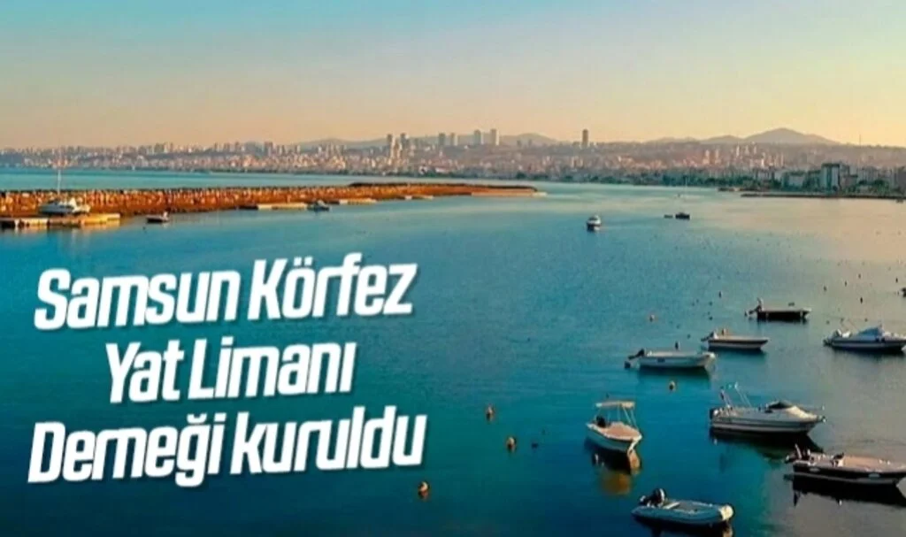 Samsun Körfez Yat Limanı Derneği kuruldu 