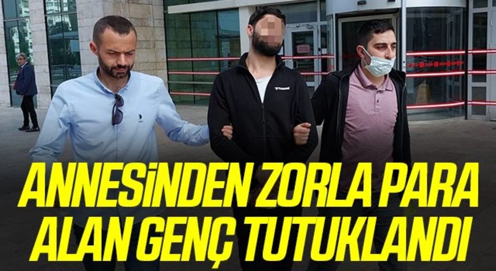 Samsun'da annesinden zorla para alan genç tutuklandı