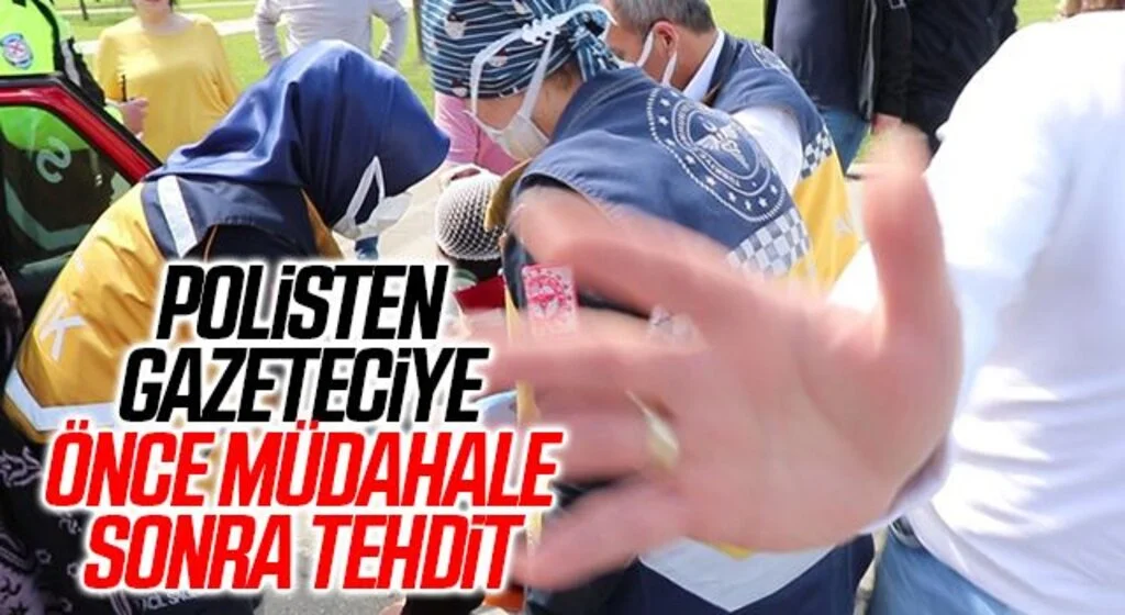 Samsun'da Polisten kazayı çeken gazeteciye önce müdahale sonra tehdit