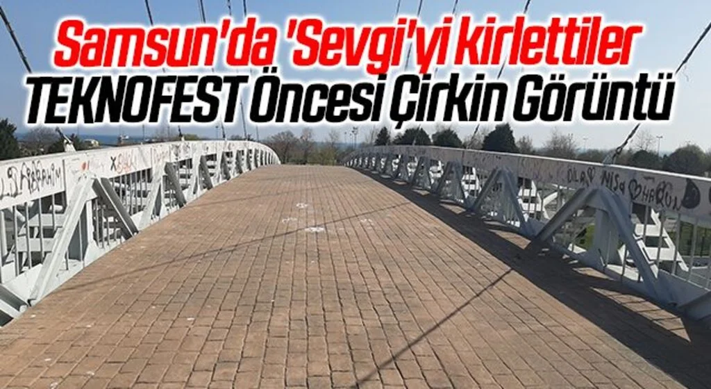 Samsun'da 'Sevgi'yi kirlettiler TEKNOFEST Öncesi Çirkin Görüntü