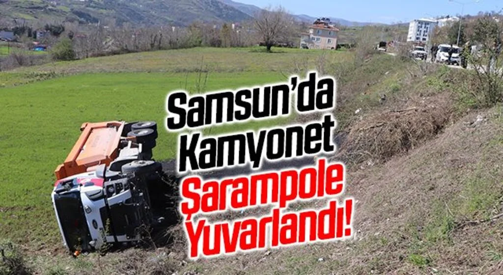 Samsun'da sıcak asfalt yüklü kamyon şarampole yuvarlandı: 1 yaralı