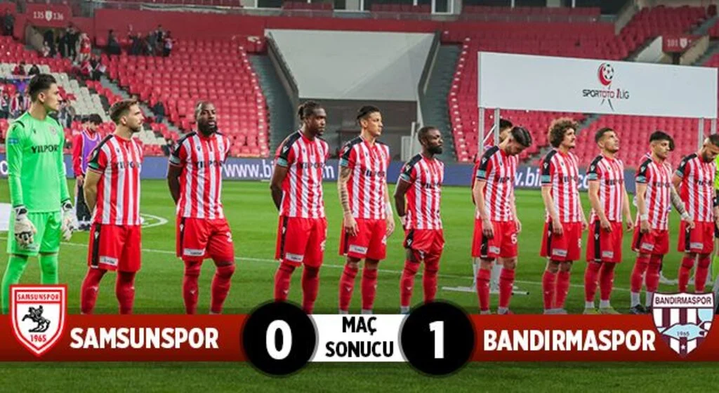 Samsunspor: 0 Bandırmaspor: 1 (Maç Sonucu)