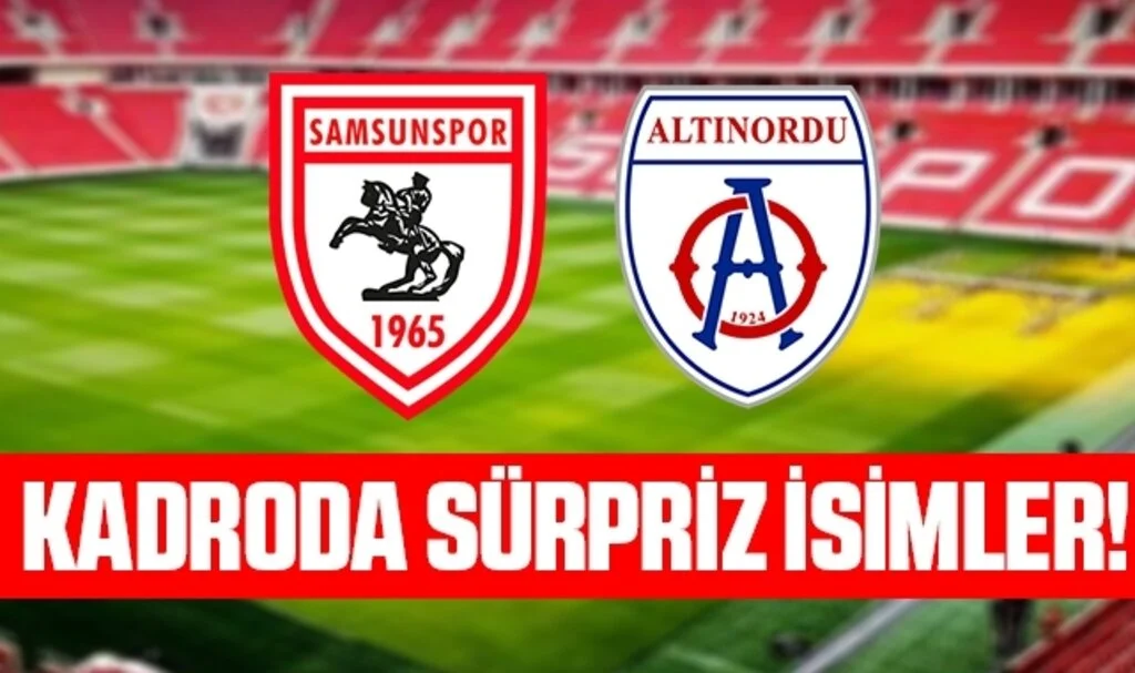 Samsunspor - Altınordu Maçında Kadroda sürpriz isimler!