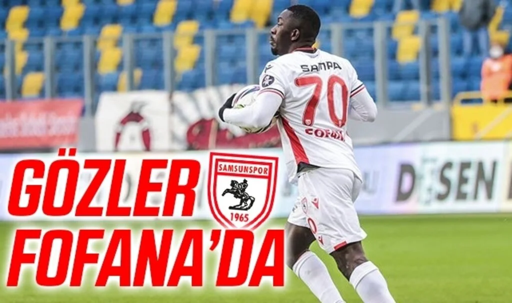 Samsunspor'da Gözler Fofana'da