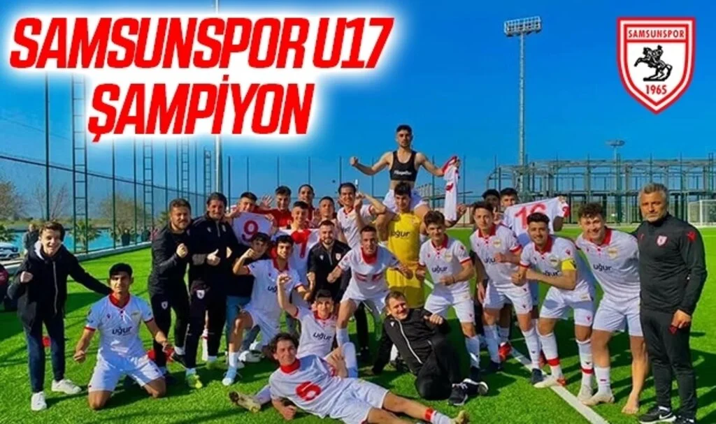 Samsunspor U17 Şampiyon Oldu