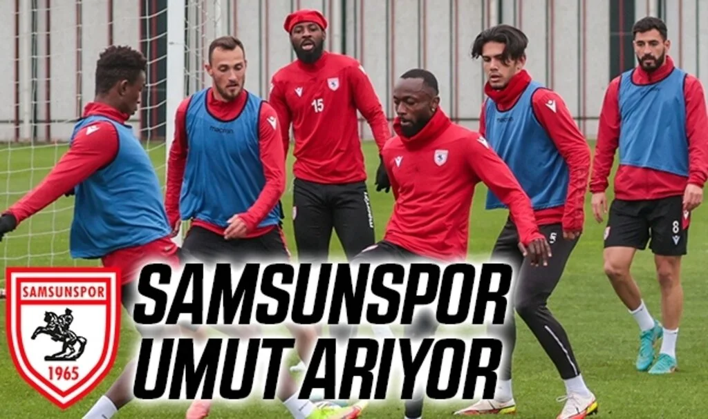 Samsunspor Umut Arıyor