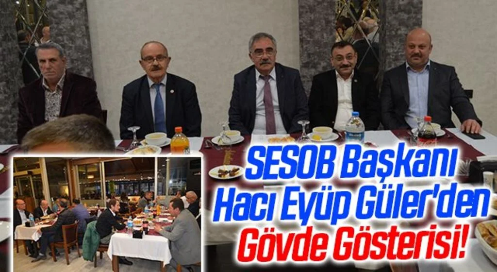 SESOB Başkanı Hacı Eyüp Güler'den Gövde Gösterisi!