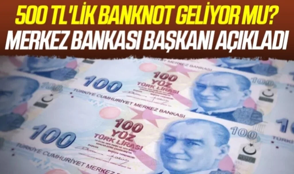 Son dakika: 500 TL'lik banknot geliyor mu? Merkez Bankası Başkanı açıkladı