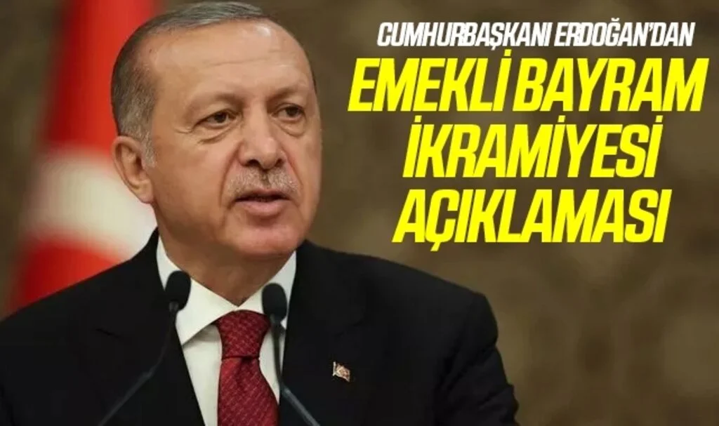 Son dakika: Erdoğan’dan emekli bayram ikramiyesi açıklaması