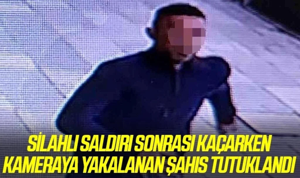 Son dakika haber: Silahlı saldırı sonrası kaçarken kameraya yakalanan şahıs tutuklandı