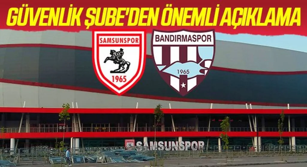 Spor Şubeden Samsunspor- Bandırmaspor Maçıyla İlgili Önemli Açıklama