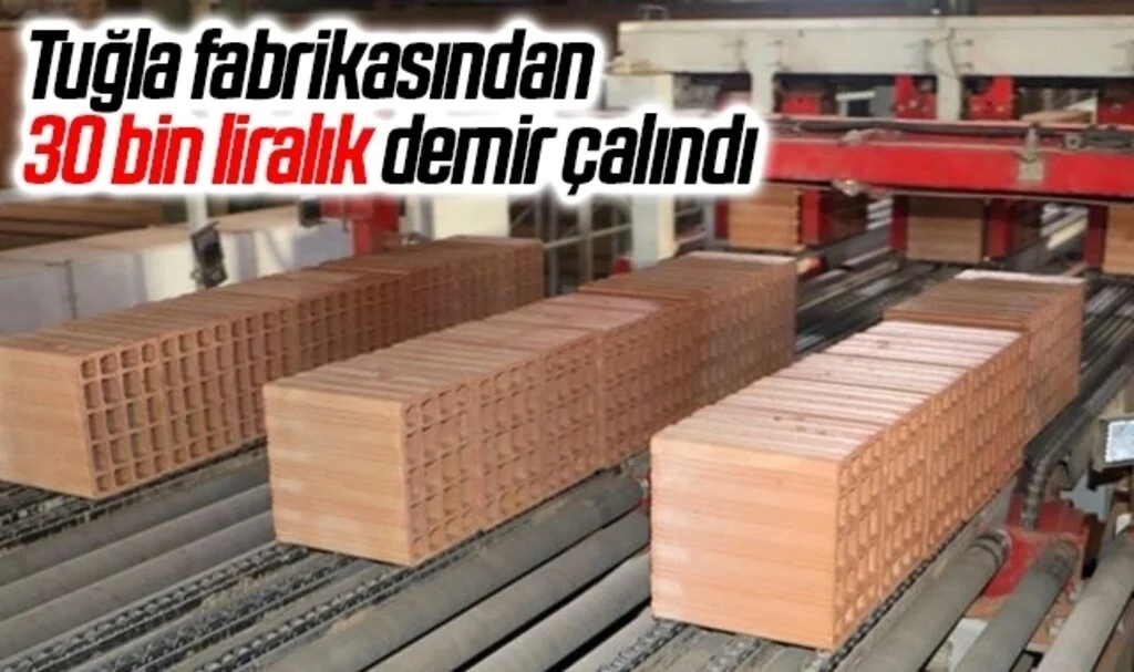 Tuğla fabrikasından 30 bin liralık demir çalındı