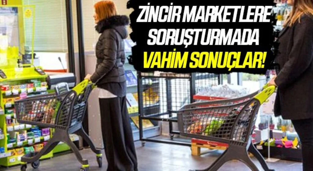 Zincir marketlere soruşturmada vahim sonuçlar! Rekabet Kurulu açıkladı: Başka delillere ulaştık