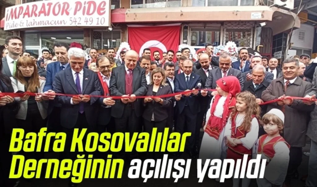 Bafra Kosovalılar Derneğinin açılışı yapıldı