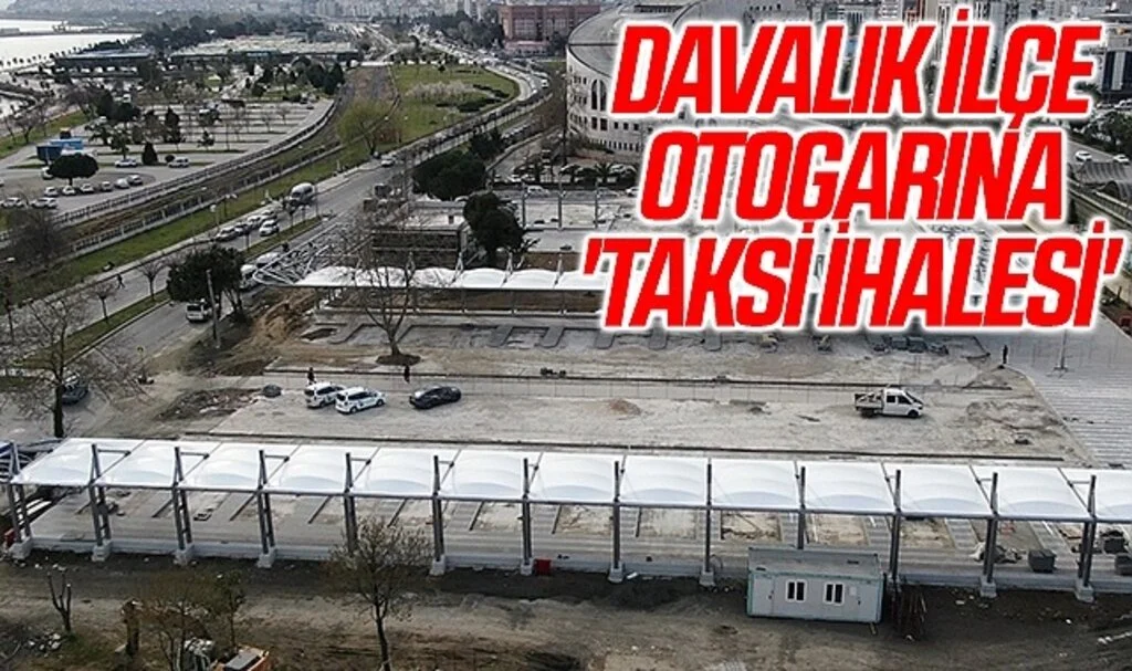 Davalık ilçe otogarına 'taksi ihalesi'