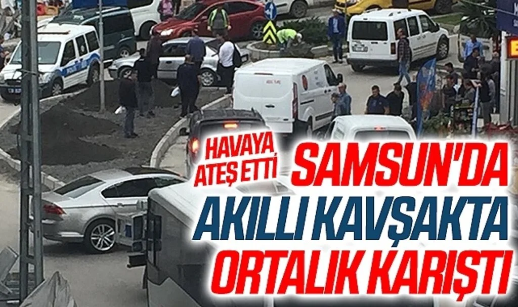 Flaş Haber! Samsun'da Akıllı kavşakta ortalık karıştı