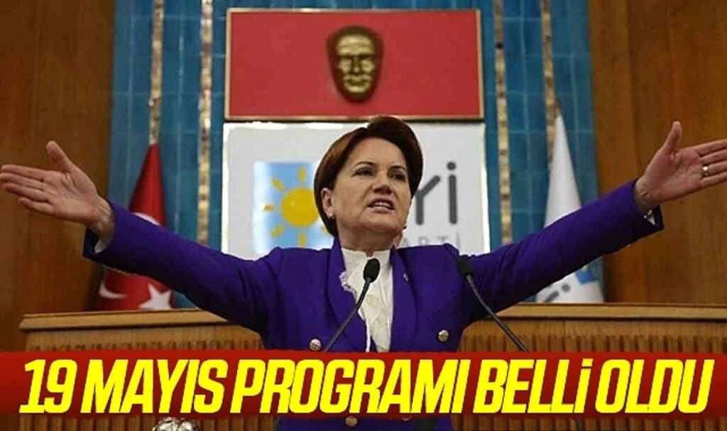 İYİ Parti Genel Başkanı Meral Akşener'in 19 Mayıs Programı Belli Oldu