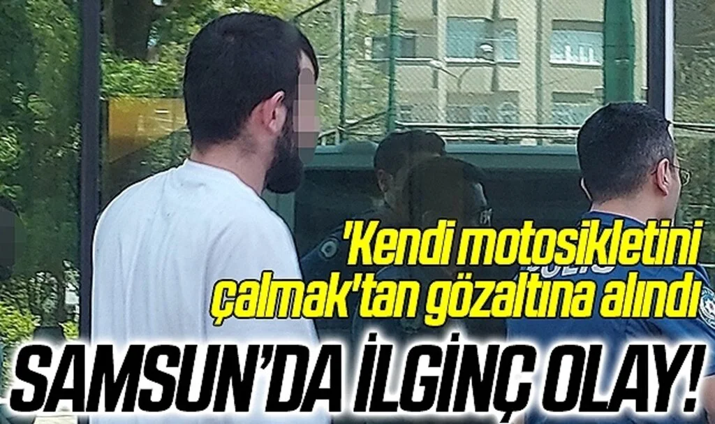 'Kendi motosikletini çalmak'tan gözaltına alındı