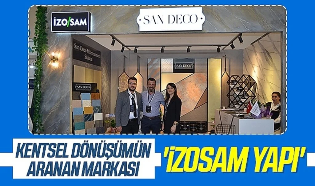 Kentsel Dönüşümün Aranan Markası 'İzosam Yapı'